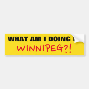 Adesivo Para Carro Diversão: "O QUE ESTOU FAZENDO EM WINNIPEG?!"Ades