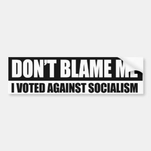 Adesivo Para Carro DONT BLAME ME - I VOTED AGAINST SOCIALISM Conserva