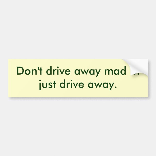 Adesivo Para Carro dont-drive-away-mad-01 (Frente)