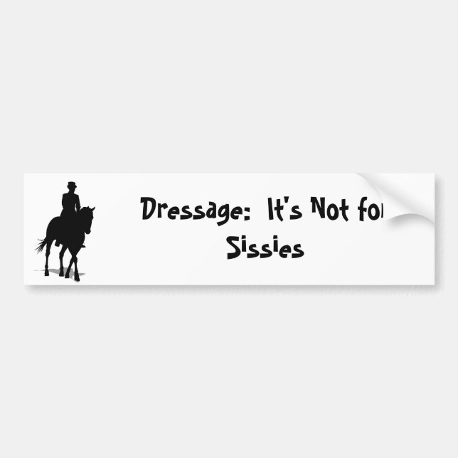 Adesivo Para Carro Dressage: Não é para Sissies Bumper Sticker (Frente)