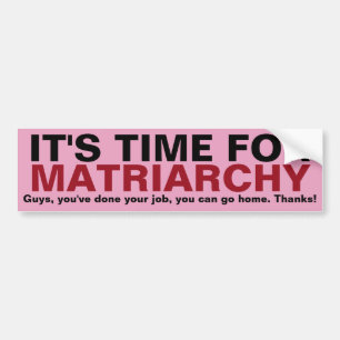 Adesivo Para Carro É HORA PARA O MATRIARCHY… Obrigados, caras!