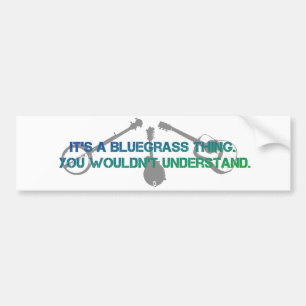 Adesivo Para Carro É uma coisa do Bluegrass. Você não compreenderi