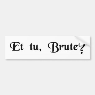 Adesivo Para Carro E você, Brutus?