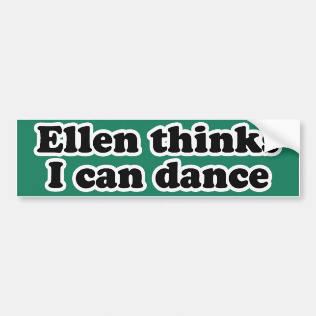 ADESIVO PARA CARRO ELLEN ACHA QUE EU POSSO DANÇAR (Frente)