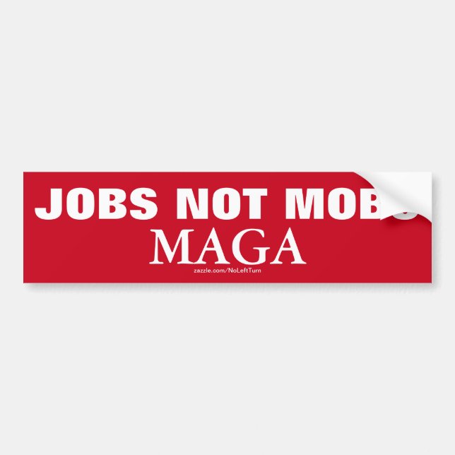 Adesivo Para Carro Empregos Não Mobs MAGA Bumper Stick (Frente)