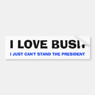 ADESIVO PARA CARRO EU AMO BUSH, MIM APENAS NÃO POSSO ESTAR O