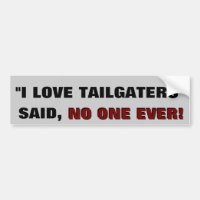"Eu amo tailgaters" - disse NINGUÉM NUNCA