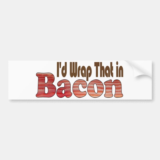 Adesivo Para Carro Eu embrulharia aquilo em bacon (Frente)
