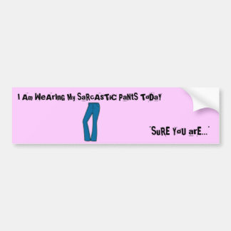 Adesivo Para Carro Eu estou vestindo minhas calças sarcásticas hoje