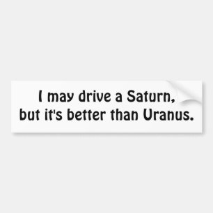 Adesivo Para Carro Eu posso conduzir Saturn, mas é melhor do que