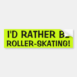 Adesivo Para Carro Eu PREFERENCIALMENTE ROLO-ESTARIA PATINANDO!