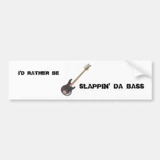 Adesivo Para Carro Eu preferencialmente seria:  Baixo de Slappin a