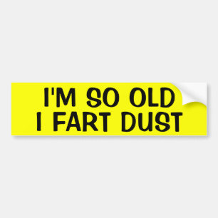Adesivo Para Carro Eu sou TÃO VELHO EU FART POEIRA