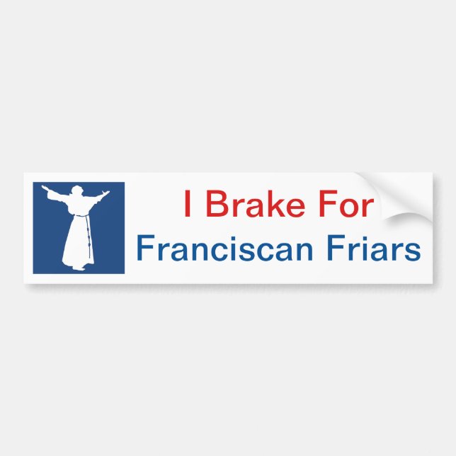Adesivo Para Carro Eu travo para frades Franciscan Bumpersticker (Frente)