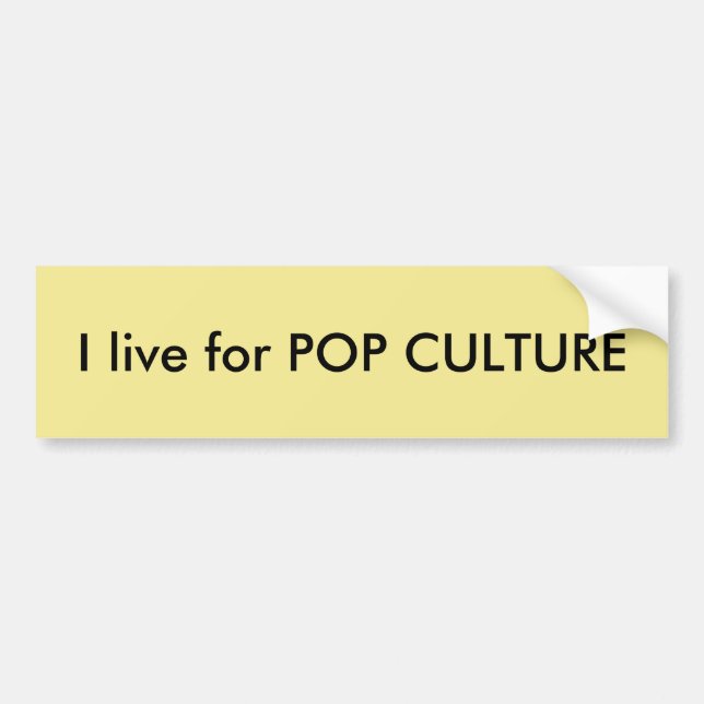 Adesivo Para Carro Eu vivo para POP CULTURE Cote Bumper Sticker (Frente)