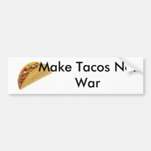 Adesivo Para Carro Faça o pára-choque da guerra do Tacos não!!!