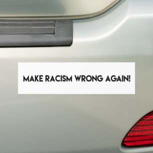 Adesivo Para Carro Faça o racismo errado de novo! Protesto Anti-Raci