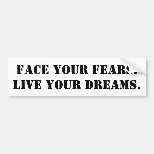 Adesivo Para Carro Face Your Fears. Live your dreams - para carros (Frente)
