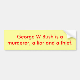 Adesivo Para Carro George W Bush é amurderer, um mentiroso e um