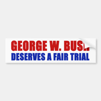 Adesivo Para Carro George W. Bush merece um julgamento justo