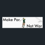 Adesivo Para Carro Golf Bumpersticker - Faça Par. Não Guerra<br><div class="desc">Este "Make Par". Não Guerra." o adesivo do para-choques de golfe é um mosto para qualquer golfista.</div>