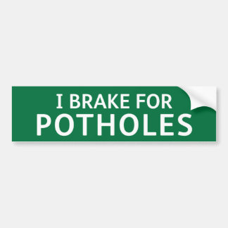 Adesivo Para Carro GREEN Pothole Bumper Sticker: I BRAKE FOR POTHOLES