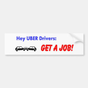 Adesivo Para Carro Hey motoristas de Uber! Obtenha um trabalho!