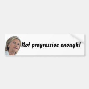 Adesivo Para Carro Hillary Clinton não é progressiva bastante!