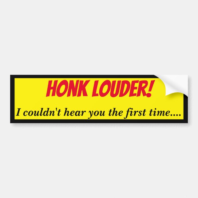 Adesivo Para Carro Honk Louder, não consigo ouvi-lo (Frente)
