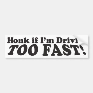 Adesivo Para Carro Honk se eu estou conduzindo demasiado rápido! -