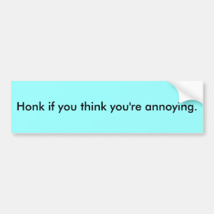 Adesivo Para Carro Honk se você pensa que você é irritante