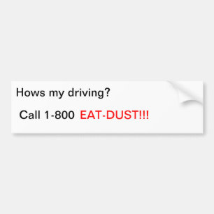 Adesivo Para Carro Hows minha condução? , Chamada 1-800, EAT-DUST!!