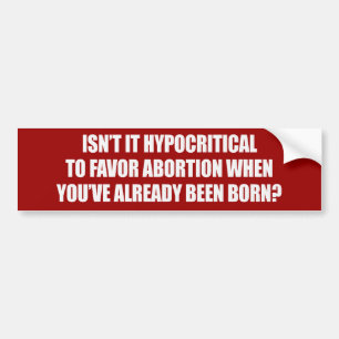 Adesivo Para Carro Hypocritial a ser em favor do aborto Bumperstick