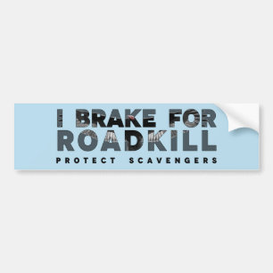 Adesivo Para Carro I Brake for Roadkill (fundo personalizado)