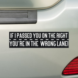 Adesivo Para Carro If I Passed You on The Right you're in the Wrong..