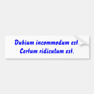 Adesivo Para Carro Incommodum est de Dubium. Ridiculum Est. de Certum