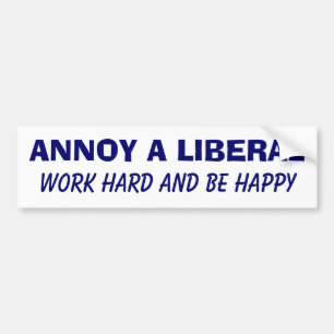 Adesivo Para Carro Irrite um liberal - duro do trabalho e esteja