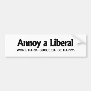 Adesivo Para Carro Irrite um liberal - duro do trabalho. Suceda.