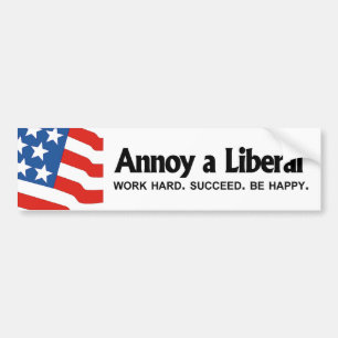 Adesivo Para Carro Irrite um liberal - duro do trabalho. Suceda.