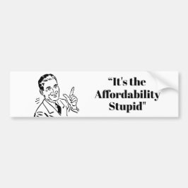 Adesivo Para Carro It’s the Affordability Stupid