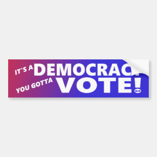 Adesivo Para Carro It's A Democracy. You Gotta Vote