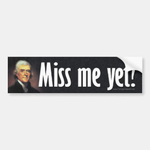 Adesivo Para Carro Já sentiu falta de mim? Thomas Jefferson Bumper St
