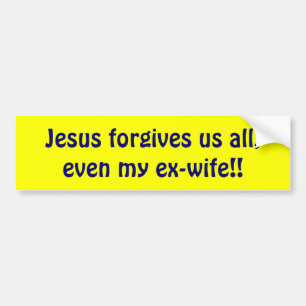 Adesivo Para Carro Jesus perdoa-nos todos, mesmo minha ex-esposa!!
