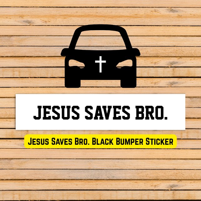 Adesivo Para Carro Jesus Salva Irmão. Preto (Jesus Saves Bro. Black and White Bumper Sticker)