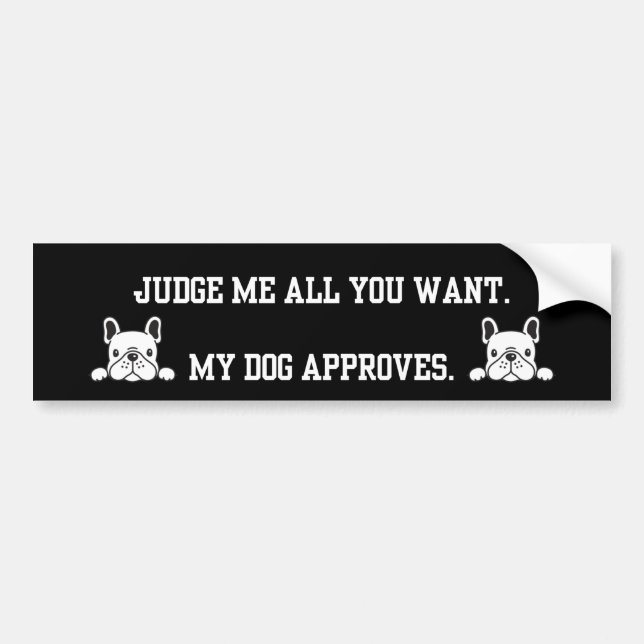 Adesivo Para Carro Judge Me All You Want French Bulldog BumperSticker (Frente)