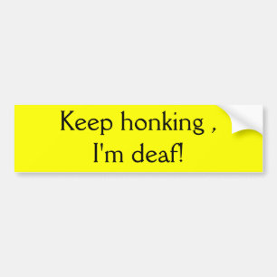Adesivo Para Carro Keep que honking, eu sou surdo!