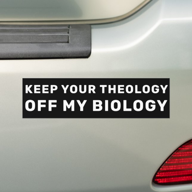 Adesivo Para Carro Keep Your Theology Off My Biology Pro-Choice (No carro)