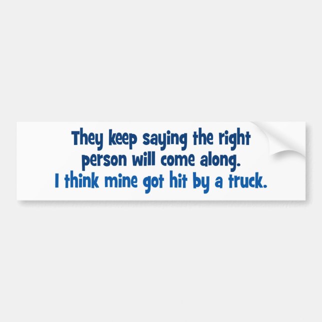 Adesivo Para Carro Mantêm-se dizer que a pessoa adequada virá avante (Frente)