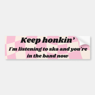 Adesivo Para Carro Mantenha a Honkin, estou a ouvir a ska