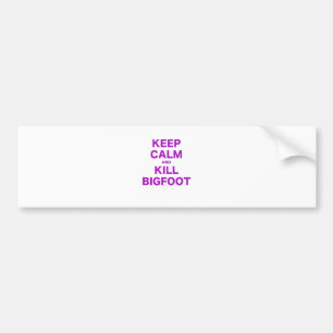 Adesivo Para Carro Mantenha calmo e matar Bigfoot